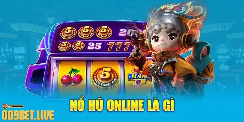 Giới thiệu về Nổ Hũ online
