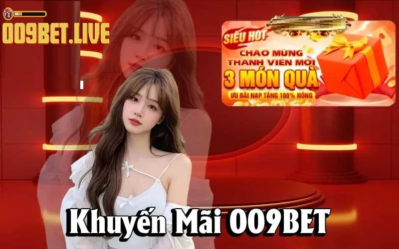 khuyen mai 009bet 1 Ưu đãi và khuyến mãi hấp dẫn tại 009bet